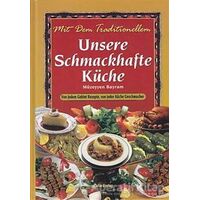 Unsere Schmachafte Küche - Müzeyyen Bayram - Çelik Yayınevi