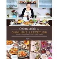 Günümüz Lezzetleri - Özlem Mekik - Alfa Yayınları