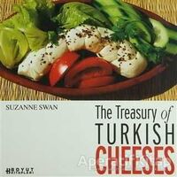 The Treasury of Turkish Cheeses Türkiye’nin Peynir Hazineleri - Suzanne Swan - Boyut Yayın Grubu
