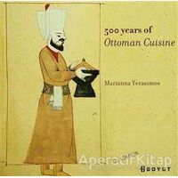 500 Years Of Ottoman Cuisine - Marianna Yerasimos - Boyut Yayın Grubu