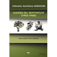 Tarımsal Kalkınma Sürecinde Manisa’da Zeytincilik (1923-1950) - Emine Alçıtepe - Gece Kitaplığı