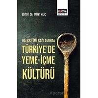 Halkbilimi Bağlamında Türkiyede Yeme-İçme Kültürü - Kolektif - Eğitim Yayınevi - Bilimsel Eserler