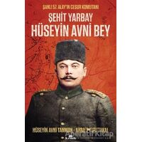 Şehit Yarbay Hüseyin Avni Bey - Ahmet Yurttakal - Kronik Kitap