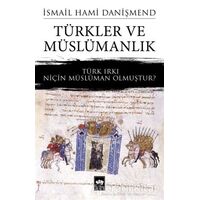 Türkler ve Müslümanlık - İsmail Hami Danişmend - Ötüken Neşriyat