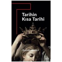 Tarihin Kısa Tarihi –Antikiteden Günümüze Küresel Tarihyazımı– - Daniel Woolf - Fol Kitap