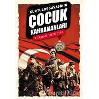 Kurtuluş Savaşının Çocuk Kahramanları - Burhan Bozgeyik - Ravza Yayınları