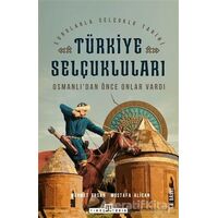 Türkiye Selçukluları - Mustafa Alican - Timaş Yayınları