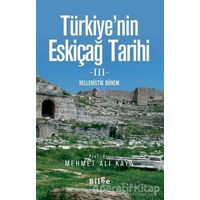 Türkiyenin Eskiçağ Tarihi 3 - Mehmet Ali Kaya - Bilge Kültür Sanat