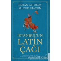 İstanbul’un Latin Çağı - Selçuk Eracun - Destek Yayınları