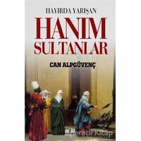 Hayırda Yarışan Hanım Sultanlar - Can Alpgüvenç - Akıl Fikir Yayınları