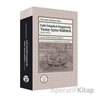 Eski İstanbul Hayatında Yeme-İçme Kültürü (1931-1973) - Sermet Muhtar Alus - Büyüyen Ay Yayınları