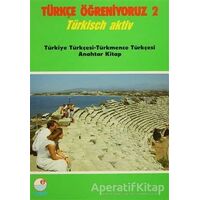 Türkçe Öğreniyoruz 2 - Türkiye Türkçesi-Türkmence Türkçesi Anahtar Kitap - Kolektif - Engin Yayınevi