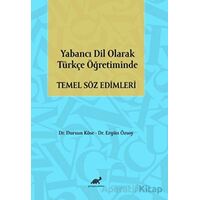 Yabancı Dil Olarak Türkçe Öğretiminde Temel Söz Edimleri - Dursun Köse - Paradigma Akademi Yayınları