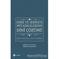 Emek ve Sermaye Mücadelelerinin Dini Çözümü - Eşref Efendizade Şevketi Mehmed - Okur Akademi