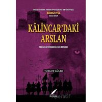 Kalincar’daki Arslan - Yabgulu Türkmenlerin Romanı - Turgut Güler - Kırmızılar