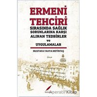 Ermeni Tehciri Sırasında Sağlık Sorunlarına Karşı Alınan Tedbirler ve Uygulamalar