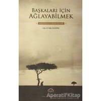 Başkaları İçin Ağlayabilmek - Halil Altuntaş - Türkiye Diyanet Vakfı Yayınları