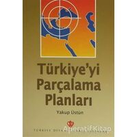 Türkiyeyi Parçalama Planları - T. G. Djuvara - Türkiye Diyanet Vakfı Yayınları