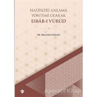 Hadisleri Anlama Yöntemi Olarak Esbab-ı Vürud - İbrahim Saylan - Türkiye Diyanet Vakfı Yayınları