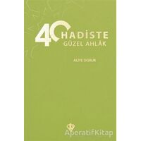 40 Hadiste Güzel Ahlak - Aliye Doruk - Türkiye Diyanet Vakfı Yayınları