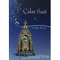 Çalar Saat - 1 - A. Ragıp Akyavaş - Türkiye Diyanet Vakfı Yayınları