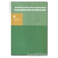 Uluslararası Mevlid Sempozyumu- Yazılışının 600.Yılında Bir Kutlu Doğum Şaheseri