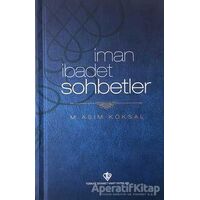 İman İbadet Sohbetler - M. Asım Köksal - Türkiye Diyanet Vakfı Yayınları