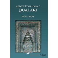 Abdest Ezan Namaz Duaları - Ahmet Gürtaş - Türkiye Diyanet Vakfı Yayınları