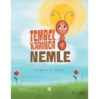 Tembel Karınca Nemle - Tuğba Kişmir - Türkiye Diyanet Vakfı Yayınları