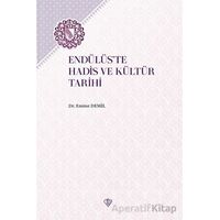 Endülüste Hadis ve Kültür Tarihi - Emine Demil - Türkiye Diyanet Vakfı Yayınları