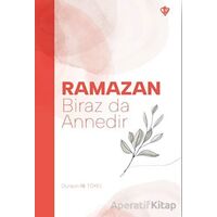 Ramazan Biraz da Annedir - Dursun Ali Tökel - Türkiye Diyanet Vakfı Yayınları