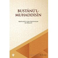 Bustanü’l - Muhaddisin - Abdülaziz B.Şah Veliyyullah Ed Dihlevi - Türkiye Diyanet Vakfı Yayınları