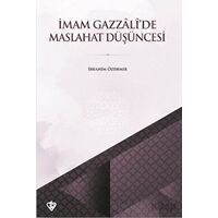 İmam Gazzali’de Maslahat Düşüncesi - İbrahim Özdemir - Türkiye Diyanet Vakfı Yayınları