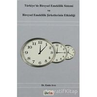 Türkiye’de Bireysel Emeklilik Sistemi ve Bireysel Emeklilik Şirketlerinin Etkinliği