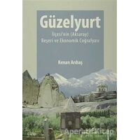 Güzelyurt İlçesinin (Aksaray) Beşeri ve Ekonomik Coğrafyası