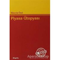 Piyasa Ütopyası - Hüseyin Özel - BilgeSu Yayıncılık