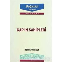 GAP’ın Sahipleri - Mehmet Turgut - Boğaziçi Yayınları