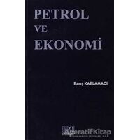 Petrol ve Ekonomi - Barış Kablamacı - Derin Yayınları