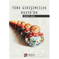 Türk Girişimciler Rusya’da - Özbey Men - Scala Yayıncılık