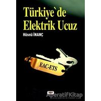 Türkiyede Elektrik Ucuz - Hüsnü İnanç - Tilki Kitap