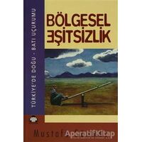 Bölgesel Eşitsizlik - Mustafa Sönmez - Alan Yayıncılık