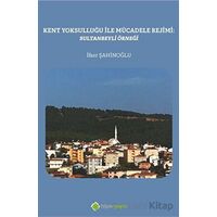 Kent Yoksulluğu ile Mücadele Rejimi: Sultanbeyli Örneği - İlker Şahinoğlu - Hiperlink Yayınları