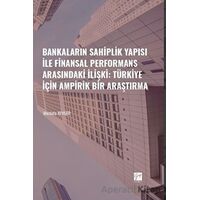 Bankaların Sahiplik Yapısı İle Finansal Performans Arasındaki İlişki: Türkiye İçin Ampirik Bir Araşt