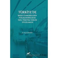 Türkiye’de Binek Otomobillerin Vergilendirilmesi : Özel Tüketim Vergisi Uygulaması