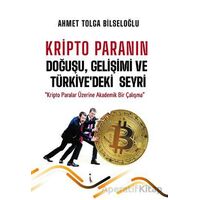 Kripto Paranın Doğuşu, Gelişimi ve Türkiyedeki Seyri