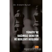 Türkiyede Bağımsız Denetim ve Beklenti Boşluğu - Erdem Bulut - Nobel Bilimsel Eserler