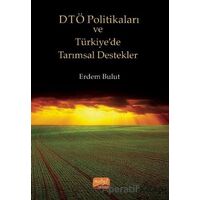DTÖ Politikaları ve Türkiye’de Tarımsal Destekler - Erdem Bulut - Nobel Bilimsel Eserler