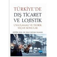 Türkiyede Dış Ticaret ve Lojistik - İlkay Noyan Yalman - Nobel Akademik Yayıncılık