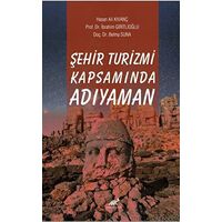 Şehir Turizmi Kapsamında Adıyaman - Hasan Ali Kıvanç - Paradigma Akademi Yayınları
