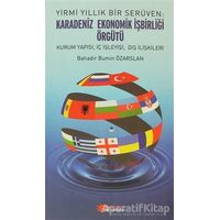 Karadeniz Ekonomik İşbirliği Örgütü - Bahadır Bumin Özarslan - Berikan Yayınevi